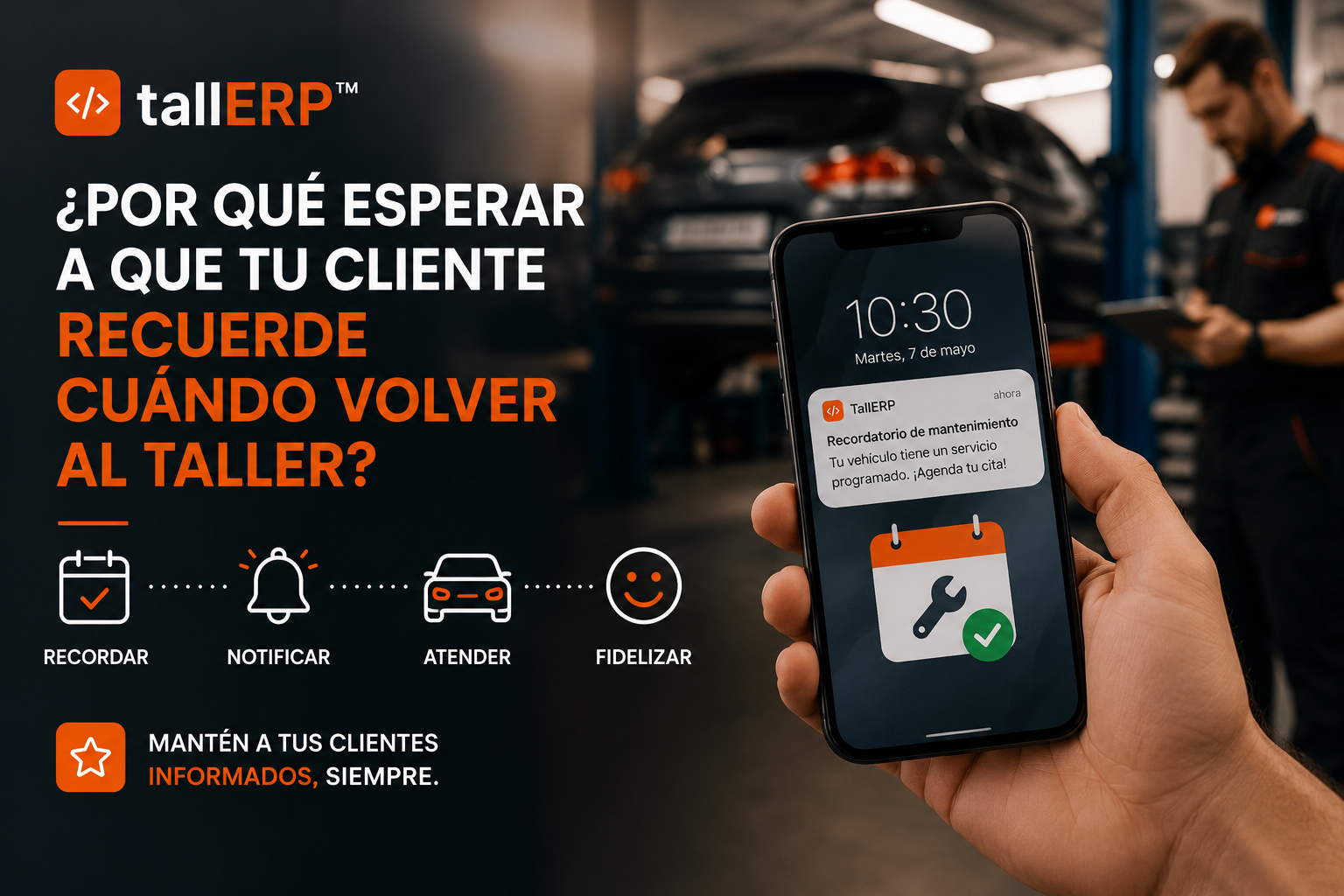 ¿Por qué esperar a que tu cliente recuerde cuándo volver al taller?